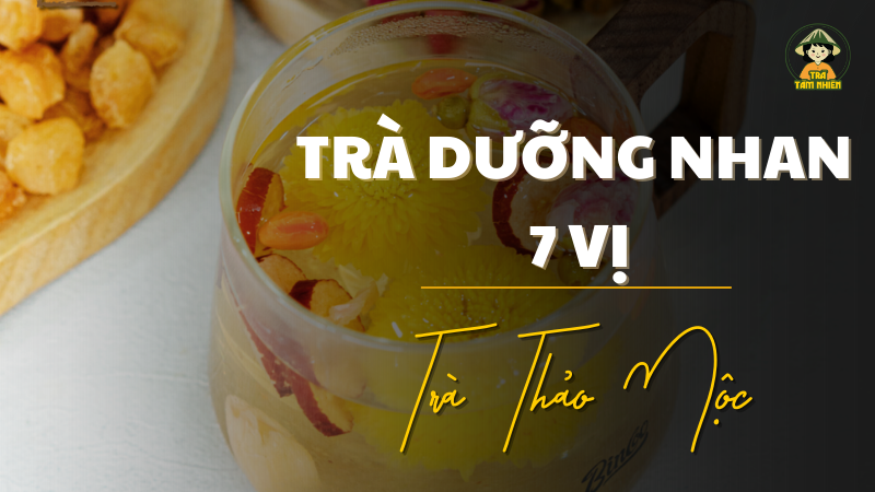 Trà dưỡng nhan 7 vị